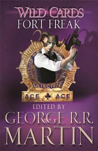 Wild Cards : Fort Freak - George R. R. Martin