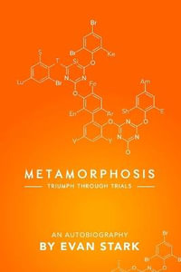 Metamorphosis - Triumph Through Trials - Evan Stark