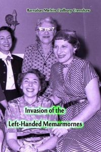 Invasion of the Left-Handed Memarmornes - Barnabas Melvin Cadbury Crenshaw