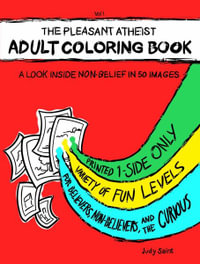 The Pleasant Atheist Adult Coloring Book : A Look Inside Non-Belief in 50 Images - Judy Saint