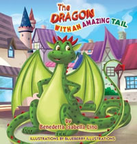 The Dragon With An Amazing Tail - Benedetta Isabella Lino