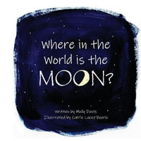 Where in the World is the Moon? - Molly (Mary) C. Davis