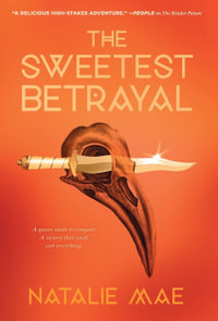 The Sweetest Betrayal : The Kinder Poison - Natalie Mae