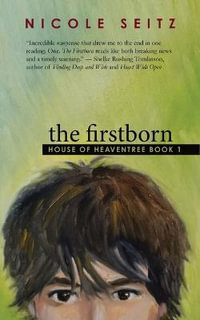 The Firstborn : House of Heaventree Book 1 - Nicole Seitz