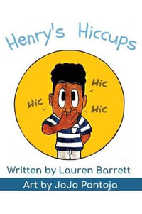 Henry's Hiccups - Lauren Barrett