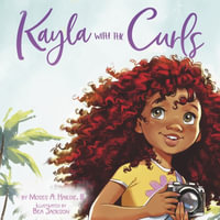 Kayla with the Curls - Moses A. Hardie, III