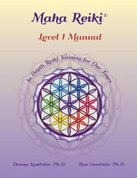 Maha Reiki; Level 1 Manual : Reiki Training Manual - Donna Lambdin