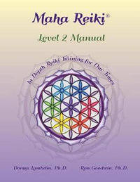 Maha Reiki; Level 2 Manual : Training Manual - Donna Lambdin