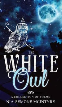 The White Owl - Nia-Semone Carolyne-Pearl McIntyre