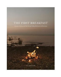 The First Breakfast : A Journey with Jesus and Peter through Calling, Brokenness, and Restoration - Eric and Kristin Hill