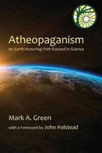 Atheopaganism - Mark Alexander Green