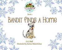 Bandit Finds a Home - J.A. Hall