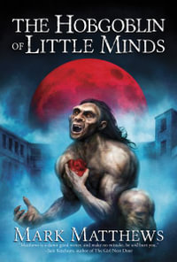 The Hobgoblin of Little Minds - Mark Matthews