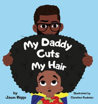 My Daddy Cuts My Hair - Jason R Biggs