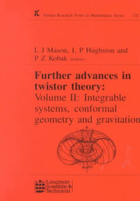 Further Advances in Twistor Theory : Volume II: Integrable Systems, Conformal Geometry and Gravitation - L.  Hughston