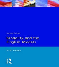 Modality and the English Modals : LONGMAN LINGUISTICS LIBRARY - F.R. Palmer