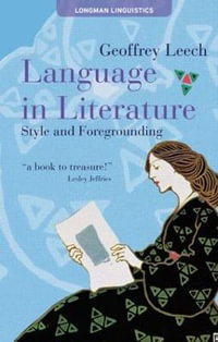 Language in Literature : Style and Foregrounding - Geoffrey Leech