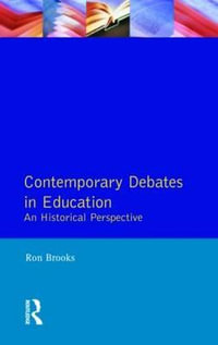 Contemporary Debates in Education : An Historical Perspective - Ron Brooks