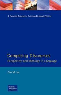 Competing Discourses : Perspective and Ideology in Language - David Lee