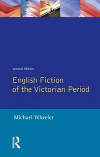 English Fiction of the Victorian Period : Longman Literature in English - Michael Wheeler