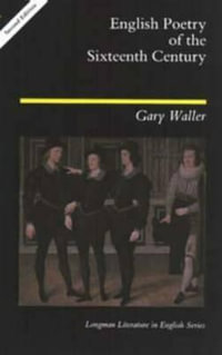 English Poetry of the Sixteenth Century : Longman Literature in English Series - Gary F. Waller