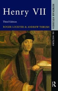 Henry VII : 3rd Ed) (Seminar Studies in History - Roger Lockyer