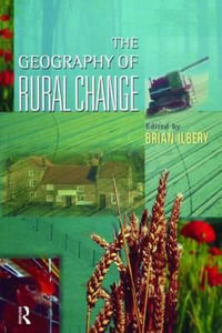 The Geography of Rural Change - Brian W. Ilbery