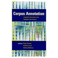 Corpus Annotation : Linguistic Information from Computer Text Corpora - R.G. Garside