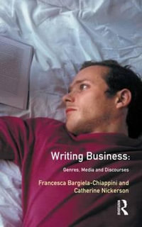 Writing Business : Genres, Media and Discourses - Catherine Ross Nickerson