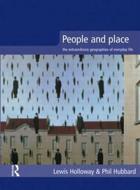 People and Place : The Extraordinary Geographies of Everyday Life - Lewis Holloway