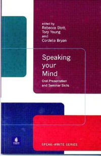 Speaking Your Mind : Oral Presentation And Seminar Skills - Cordelia Bryan