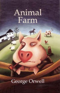 Animal Farm : Animal Farm - George Orwell