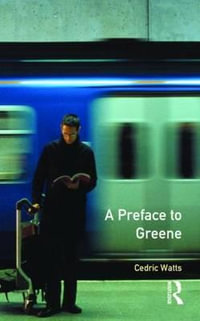 A Preface to Greene : Preface Books - Cedric M.A. Ph.D. (Professor) Watts