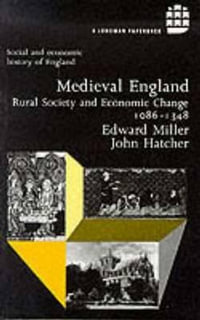 Medieval England : Rural Society and Economic Change 1086-1348 - Edward Miller