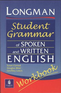 Longmans Student Grammar of Spoken and Written English Workbook : Grammar Reference - Susan Conrad