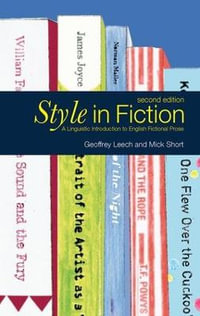 Style in Fiction : A Linguistic Introduction to English Fictional Prose - Michael H. Short