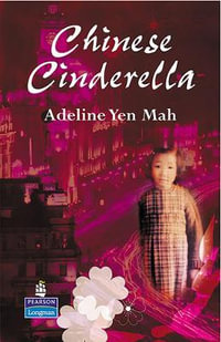 Chinese Cinderella : NEW LONGMAN LITERATURE 11-14 - Adeline Mah