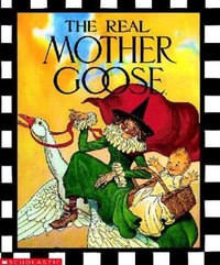 The Real Mother Goose : Real Mother Goose - Blanche Fisher Wright