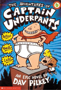 Captain Underpants : Book 1 : The Adventures of Captain Underpants - Dav Pilkey