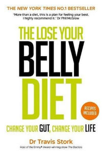 The Lose Your Belly Diet : Change Your Gut, Change Your Life - Travis Stork