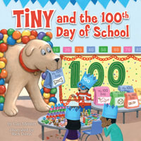 Tiny and the 100th Day of School : Tiny - Cari Meister