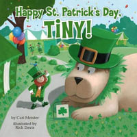 Happy St. Patrick's Day, Tiny! : Tiny - Cari Meister