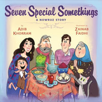 Seven Special Somethings : A Nowruz Story - Adib Khorram