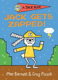 Jack Gets Zapped! : Jack Book - Mac Barnett