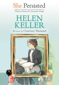 She Persisted : Helen Keller - Chelsea Clinton