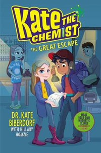 The Great Escape : Kate the Chemist - Kate Biberdorf