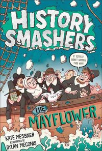 History Smashers : The Mayflower - Kate Messner