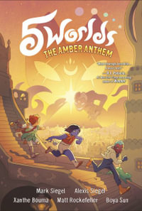 5 Worlds Book 4 : The Amber Anthem: (A Graphic Novel) - Mark Siegel