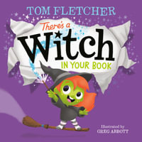 There's a Witch in Your Book : An Interactive Book for Kids and Toddlers - Tom Fletcher