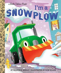 LGB I'm a Snowplow : Little Golden Books - Dennis R. Shealy